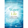 Water and Life: Life in Water and Water in Life