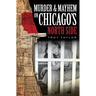 Murder & Mayhem on Chicago's North Side