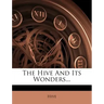 The Hive and Its Wonders...