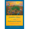 Disability Ethics and Preferential Justice: A Catholic Perspective