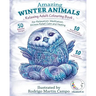 RELAXING Adult Colouring Book: AMAZING WINTER ANIMALS - For RELAXATION, MEDITATION, STRESS RELIEF, CALM and HEALING