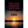 The Jinx Theatre Murder: (A Golden-Age Mystery Reprint)