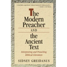 Modern Preacher and the Ancient Text: Interpreting and Preaching Biblical Literature