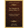 The Tragedies Of Vittorio Alfieri V2: Complete, Including His Posthumous Works