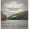 The Georgian Bay Ship Canal: Canada's Abandoned National Dream