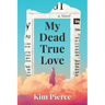My Dead True Love