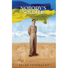 Nobody's Soldier: The Life of Andrii Antonenko