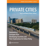 Private Cities: Outstanding Examples from Developing Countries and Their Implications for Urban Policy