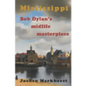 Mississippi: Bob Dylan's midlife masterpiece