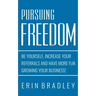 Pursuing Freedom: Be Yourself, increase your referrals and have more fun growing your business!
