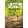 The Second Journey: Visions and Voices on First- And Second-Half-Of-Life Spirituality