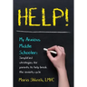 Help! My Anxious Middle Schooler: Simplified strategies for parents to help break the anxiety cycle