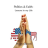 Politics and Faith: Lessons in my Life