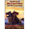 The Story of Sir Launcelot and His Companions