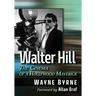 Walter Hill: The Cinema of a Hollywood Maverick