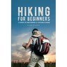 Hiking for Beginners: 7 Steps to Becoming a Capable Hiker