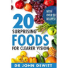 20 Surprising Foods for Clearer Vision