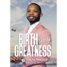 Birth Your Greatness