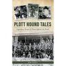 Plott Hound Tales: Legendary People & Places Behind the Breed