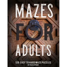 Maze Book For Adults: Normal, Medium And Hard Mazes For Relaxation and To Keep Your Mind Focused. 120 Puzzles.