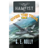Hamfist Over The Trail: The Air Combat Adventures of Hamilton "Hamfist" Hancock