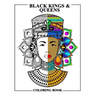 Black Kings and Queens Coloring Book: Adult Colouring Fun Stress Relief Relaxation and Escape