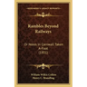 Rambles Beyond Railways: Or Notes In Cornwall Taken A-Foot (1851)