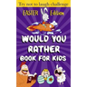 Would You Rather Book for Kids - Easter Edition -: Easter Basket Stuffer for kids ( boys and girls)