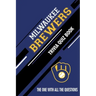 Milwaukee Brewers Trivia Quiz Book: The One With All The Questions