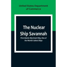 The Nuclear Ship Savannah; First Atomic Merchant Ship, One of the World's Safest Ships