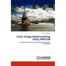 Color Image Watermarking Using MATLAB