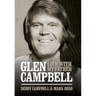 Glen Campbell: Life with My Father - By Debby Campbell & Mark Bego