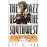 The Jazz of the Southwest: An Oral History of Western Swing