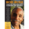 Rod Bush: Lessons from a Radical Black Scholar on Liberation, Love, and Justice