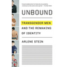 Unbound: Transgender Men and the Remaking of Identity