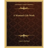 A Woman's Life Work