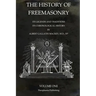 The History of Freemasonry Volume 1: Its Legends and Traditions, Its Chronological History
