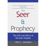 The Seer & Prophecy: The Gift and Office of the Seer Prophet