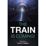 The Train is Coming!