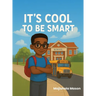 It's Cool to Be Smart