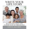 Write Your Life Story: Brainstorm, Write and Publish Your Autobiography