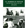 U.S. Marines in Vietnam: The War That Would Not End - 1971-1973