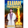 Elijah, the Prophet