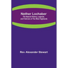 Nether Lochaber; The Natural History, Legends, and Folk-lore of the West Highlands