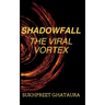 SHADOWFALL - The Viral Vortex