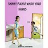 Sammy Please Wash Your Hands