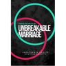 Twenty Secrets to an Unbreakable Marriage