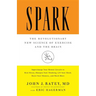 Spark: The Revolutionary New Science of Exercise and the Brain