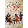 Popular Culture in Ancient Rome