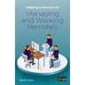 Making a Success of Managing and Working Remotely